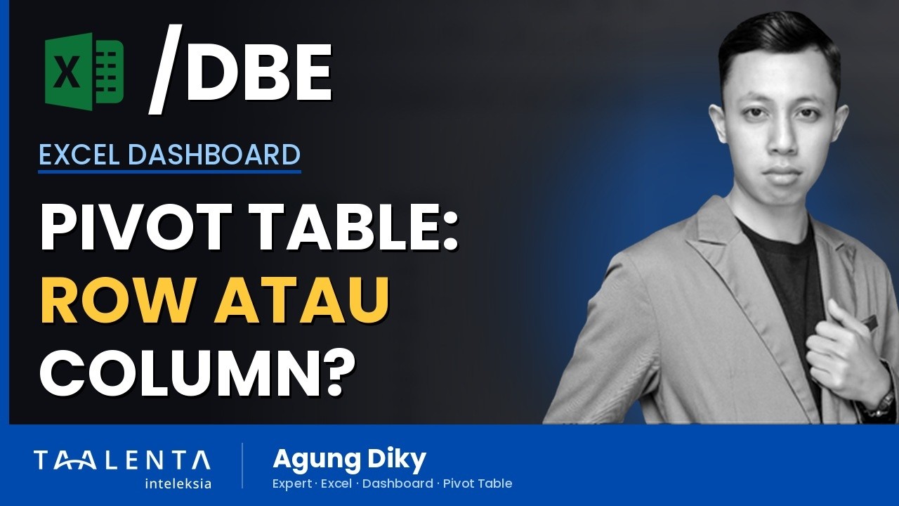 Pivot Table: Kapan Pakai Row, Kapan Pakai Column?