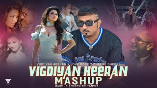 Love Dose X Vigidiyan Heeran Mashup | Yo Yo Honey Singh | Love Dose | Dheere Dheere | Tanvir Luckyy