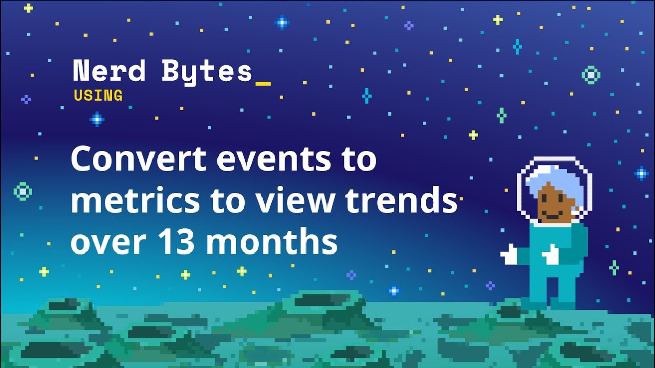Convert Events To Metrics To View Trends Over 13 Months YouTube Convert Events To Metrics To View Trends Over 13 Months YouTube