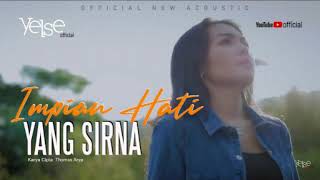 SlowRock Terbaru 2020 Yelse Impian Hati Yang Sirna Versi Akustik[ Lirik dengan music video]