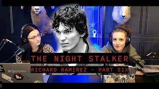 The Nightstalker: Richard Ramirez - Part Six