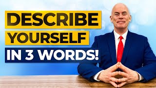 DESCRIBE YOURSELF IN 3 WORDS! (How to ANSWER this Tricky Interview Question!)