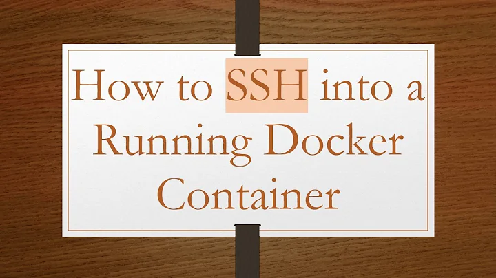 How to SSH into a Running Docker Container
