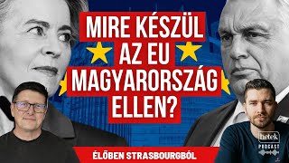 🔴 Élőben Strasbourgból: Mire készül az EU Magyarország ellen? - Morvay Péter és Kulifai Máté