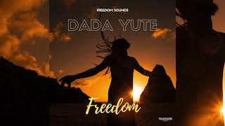 Freedom Sounds - Freedom feat Dada Yute