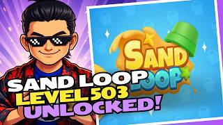 Sand Loop Level 503 Playthrough