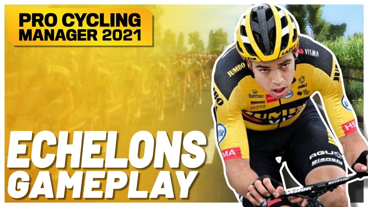 ECHELONS GAMEPLAY - Pro Cycling Manager 2021 / My Thoughts & Review / PCM21  