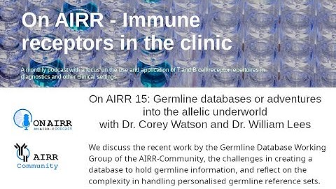 On AIRR 15: Germline databases with Dr. Corey Watson and Dr. William Lees