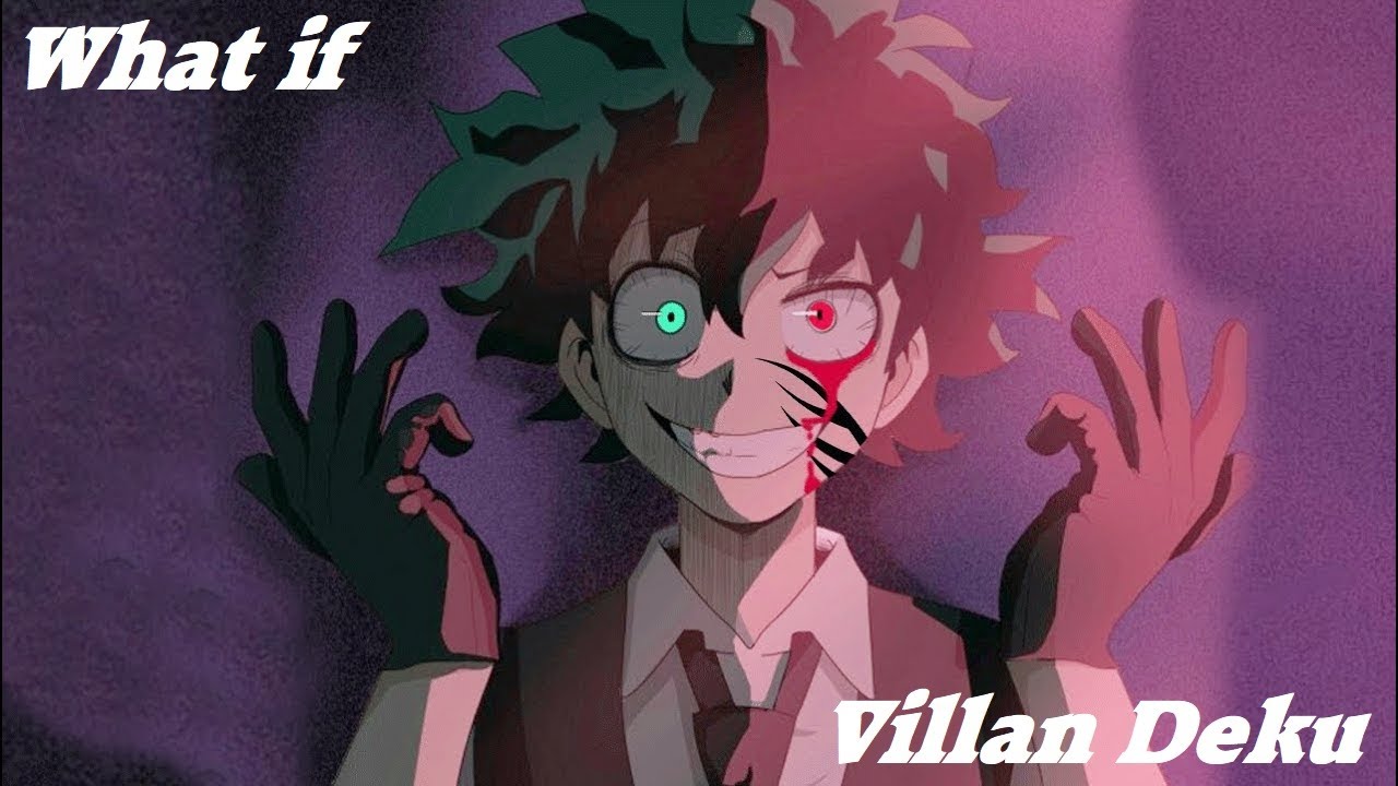 The idea of a Villian Deku amd a whole song about him you know I had to che...