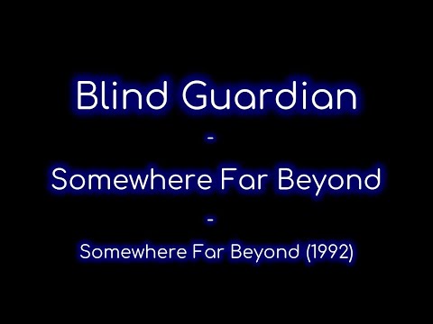 Blind Guardian - Somewhere Far Beyond lyrics (Somewhere Far Beyond)