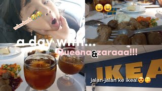 A day with Queena & zaraaa!!! vlog jalan-jalan ke ikea vlog in real life #3