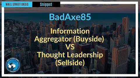Information Aggregator (Buyside) VS Thought Leadership (Sellside) | Episode 69 Highlights