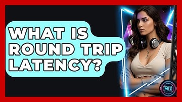 What Is Round Trip Latency? - Electronic Mix Masters