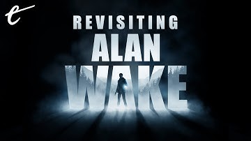 Revisiting Alan Wake with Nick and Marty - Part 4