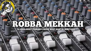 DJ SHOLAWAT ROBBA MAKKAH BIKIN HATI ADEM!