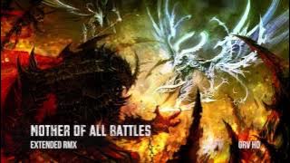 Mother of All Battles [Extended RMX] ~ GRV Music - Immediate Music