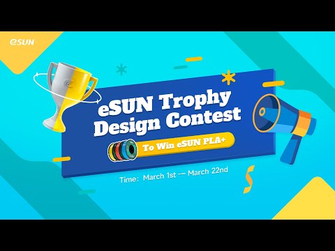 eSUN Trophy Design Contest,to win eSUN PLA+ for free