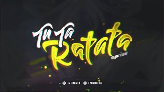 TU TA RATATA - EZE REMIX ✘ DJ ALE  - RKT -