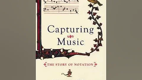 Capturing Music - The story of notation (Thomas Fo...