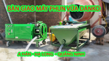 Bàn giao máy phun vữa Danko đến a Hãn -  Hạ Long #mayphunvua