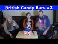 British Candy Bars #3 Americans Try British Candy!