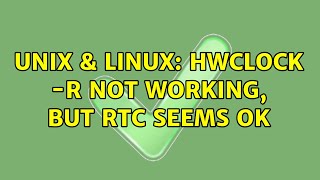Unix & Linux: hwclock -r not working, but RTC seems ok (2 Solutions!!)