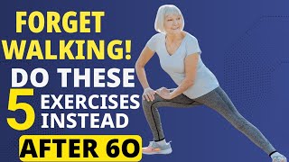 Forget Walking! Do These 5 Exercises Instead After 60- Surgeon Approved