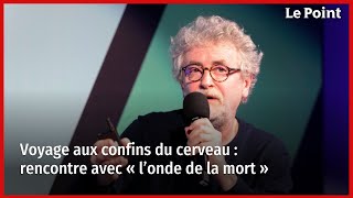 Voyage aux confins du cerveau : rencontre avec « l’onde de la mort »