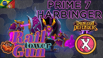 DD2 PRIME 7 ~ HARBINGER ~ chaos 10  | Rail Gun dicas e build | Dungeon Defenders 2