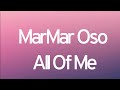 MarMar Oso All Of Me Lirycks mp3