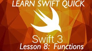 Learn Swift Quick Lesson 8 Functions