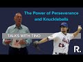 The Power of Perseverance and Knuckleballs