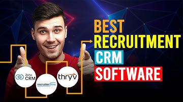 Best Recruitment CRM Software (Zoho vs Recruiterflow vs Thryv)