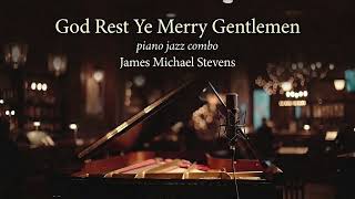 God Rest Ye Merry Gentleman - Piano Jazz Combo