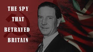 Kim Philby: The Spy Who Betrayed Britain | The Cambridge Five &amp; Cold War Espionage