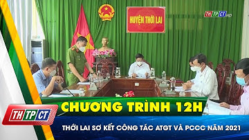 Thới Lai sơ kết công tác ATGT và PCCC năm 2021 | Cần Thơ TV