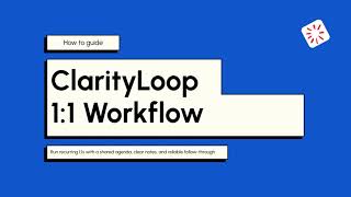 ClarityLoop 1:1 Workflow