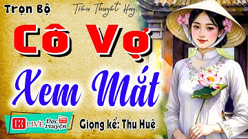 Nghe 5 Phút đã cực hứng thú: " CÔ VỢ XEM MẮT " - Đọc Truyện Đêm Khuya Ngủ Ngon 2026 #Mcthuhue