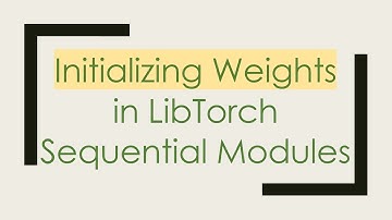 Initializing Weights in LibTorch Sequential Modules