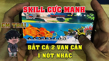 Skill cực mạnh của em trai trong câu cá vạn cân
