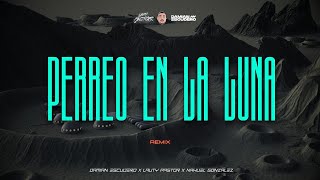 PERREO EN LA LUNA (Remix) Damian Escudero x Lauty Pastor x Nahuel Gonzalez
