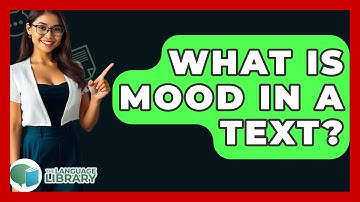 What Is Mood In A Text? - The Language Library