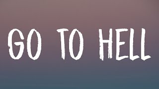 Clinton Kane - GO TO HELL (Lyrics) "tell me when did you love somebody else"