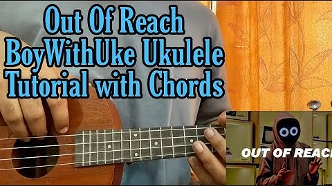 Out Of Reach - BoyWithUke // Easy Ukulele Tutorial with Chords, Lesson