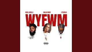 WYFWM (feat. Skilla Baby) - Nick LaVelle, Steven G