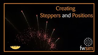 Creating Fireworks Steppers and Positions (FWsim Tutorial Part 2)
