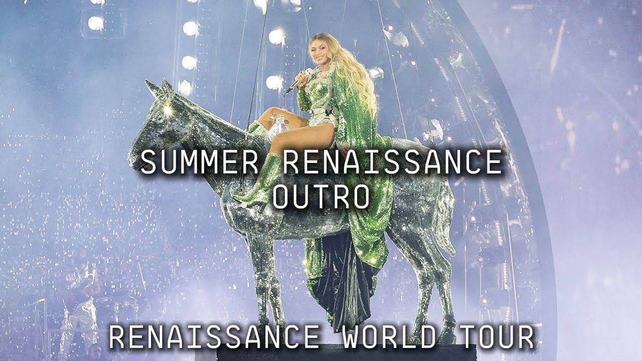 Beyoncé - SUMMER RENAISSANCE / Outro (Renaissance Tour Studio Version ...