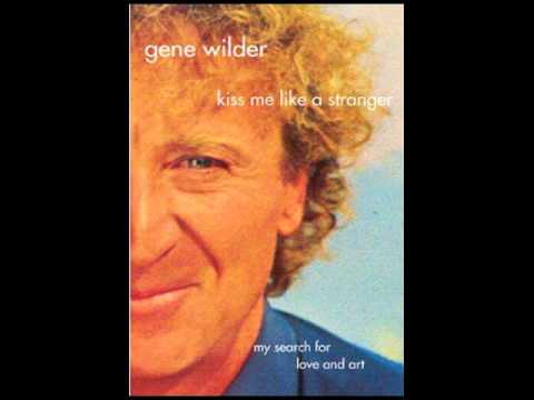 Kiss Me Like A Stranger by Gene Wilder--Audiobook Excerpt