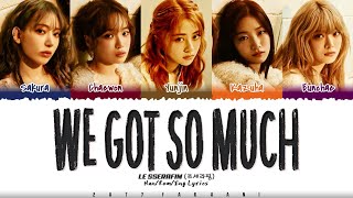 LE SSERAFIM (르세라핌) - We got so much [Color Coded Lyrics_Han_Rom_Eng] (1 Hour Loop)