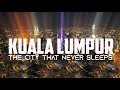 KUALA LUMPUR METROCITY 2020  - THE CITY THAT NEVER SLEEPS!